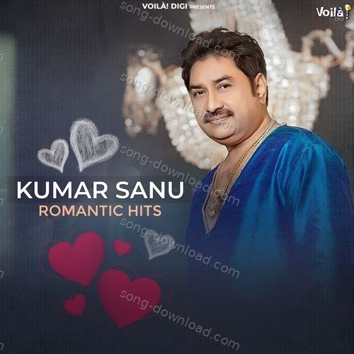 Kumar Sanu Romantic Hits Kumar Sanu MP3 Download
