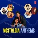 Nostalgia Anthems - Kumar Sanu Song Download
